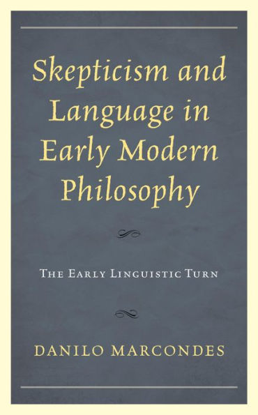 Skepticism and Language in Early Modern Philosophy: The Early Linguistic Turn