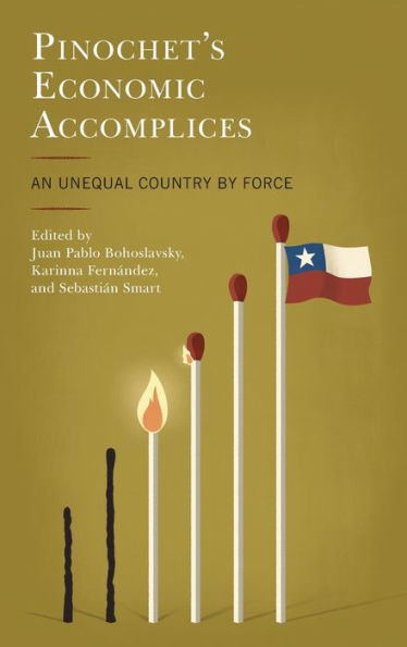 Pinochet's Economic Accomplices: An Unequal Country by Force