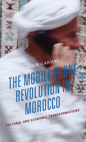 The Mobile Phone Revolution Morocco: Cultural and Economic Transformations