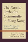The Russian Orthodox Community in Hong Kong: Religion, Ethnicity, and Intercultural Relations