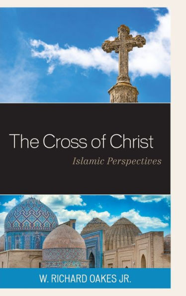 The Cross of Christ: Islamic Perspectives