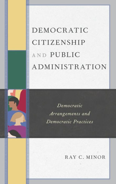 Democratic Citizenship and Public Administration: Arrangements Practices