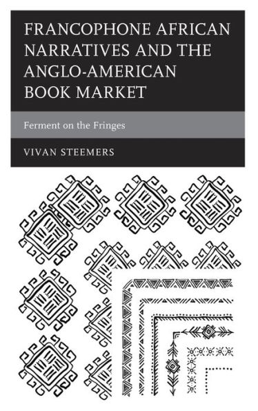 Francophone African Narratives and the Anglo-American Book Market: Ferment on Fringes