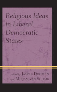 Title: Religious Ideas in Liberal Democratic States, Author: Jasper Doomen