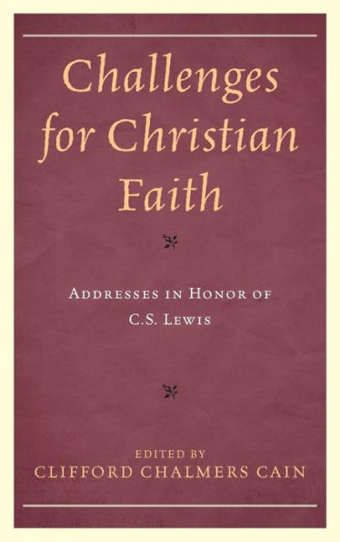 Challenges for Christian Faith: Addresses in Honor of C.S. Lewis