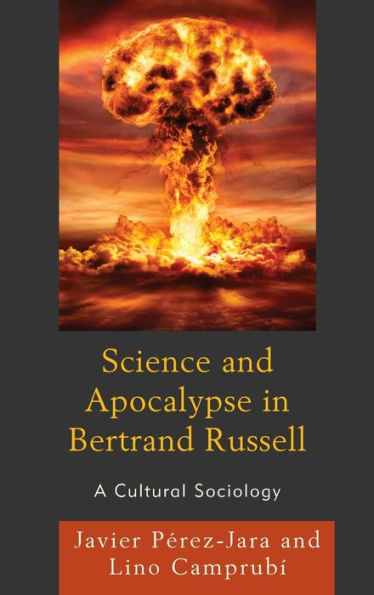 Science and Apocalypse Bertrand Russell: A Cultural Sociology
