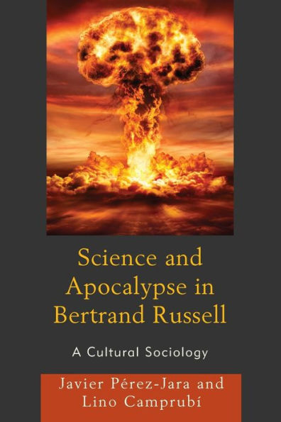 Science and Apocalypse Bertrand Russell: A Cultural Sociology