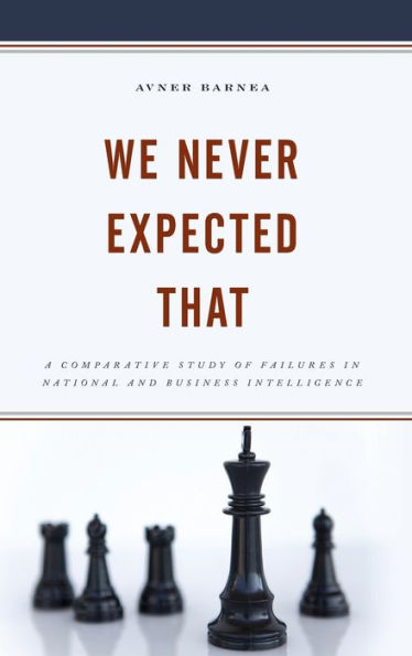 We Never Expected That: A Comparative Study of Failures National and Business Intelligence