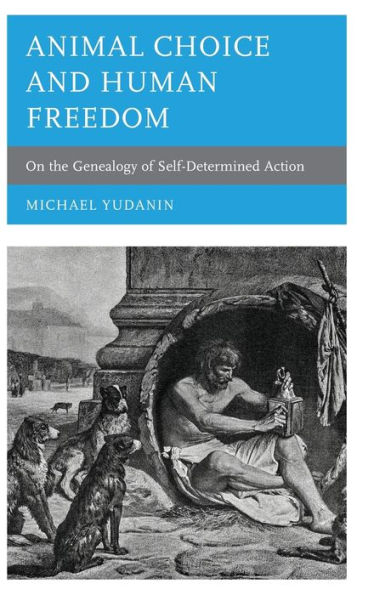 Animal Choice and Human Freedom: On the Genealogy of Self-determined Action