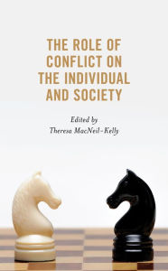 Title: The Role of Conflict on the Individual and Society, Author: Theresa MacNeil-Kelly