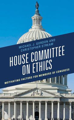 House Committee on Ethics: Motivating Factors for Members of Congress