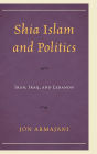 Shia Islam and Politics: Iran, Iraq, and Lebanon