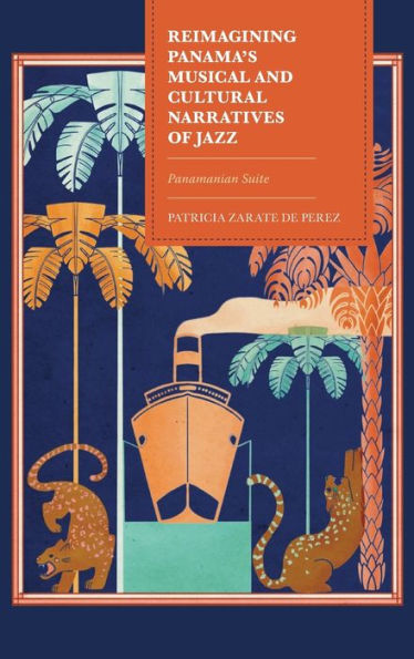 Reimagining Panama's Musical and Cultural Narratives of Jazz: Panamanian Suite