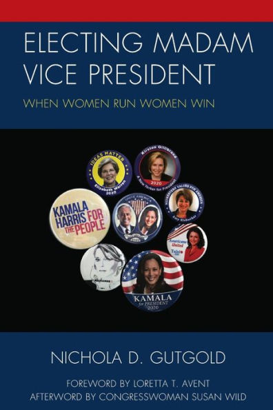 Electing Madam Vice President: When Women Run Win