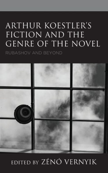 Arthur Koestler's Fiction and the Genre of Novel: Rubashov Beyond