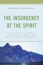 The Insurgency of the Spirit: Jesus's Liberation Animist Spirituality, Empire, and Creating Christian Protectors