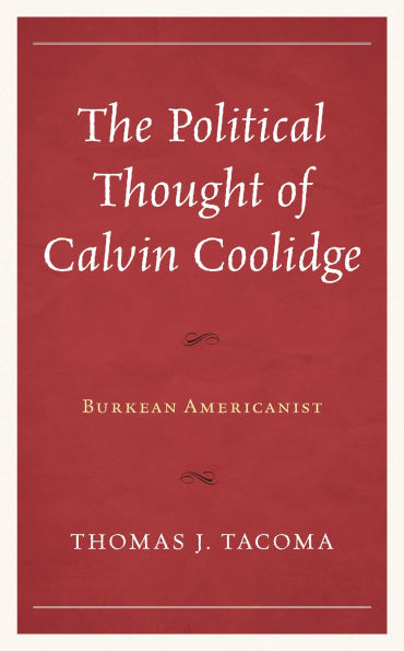 The Political Thought of Calvin Coolidge: Burkean Americanist