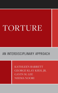 Title: Torture: An Interdisciplinary Approach, Author: Kathleen Barrett University of West Georgia