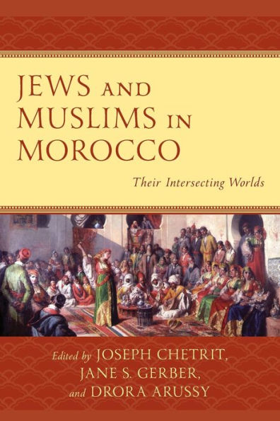 Jews and Muslims Morocco: Their Intersecting Worlds