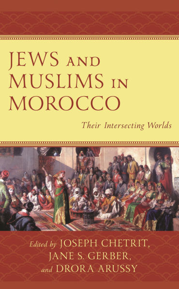 Jews and Muslims Morocco: Their Intersecting Worlds