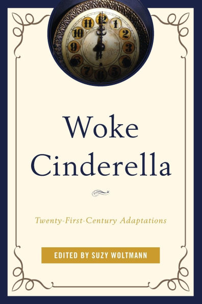 Woke Cinderella: Twenty-First-Century Adaptations