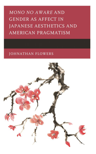 Mono no Aware and Gender as Affect Japanese Aesthetics American Pragmatism