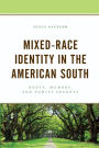 Mixed-Race Identity in the American South: Roots, Memory, and Family Secrets