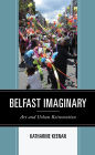 Belfast Imaginary: Art and Urban Reinvention