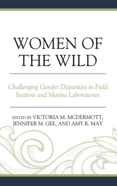 Women of the Wild: Challenging Gender Disparities Field Stations and Marine Laboratories