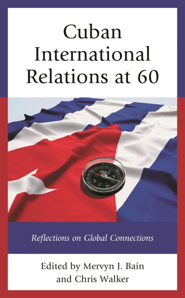 Cuban International Relations at 60: Reflections on Global Connections