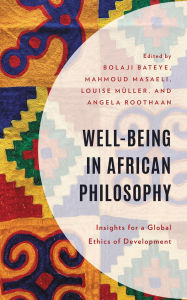 Title: Well-Being in African Philosophy: Insights for a Global Ethics of Development, Author: Andrew Akampurira