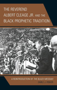 Download ebooks free deutsch The Reverend Albert Cleage Jr. and the Black Prophetic Tradition: A Reintroduction of The Black Messiah by  (English Edition) 9781793631053