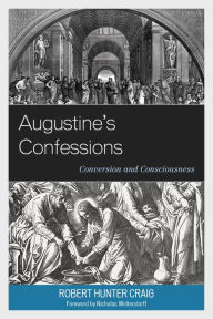 Title: Augustine's Confessions: Conversion and Consciousness, Author: Robert Hunter Craig