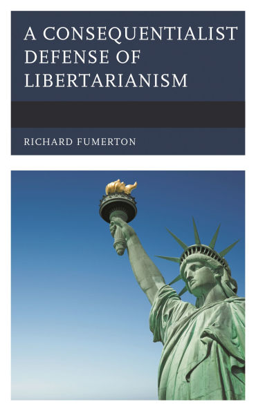 A Consequentialist Defense of Libertarianism