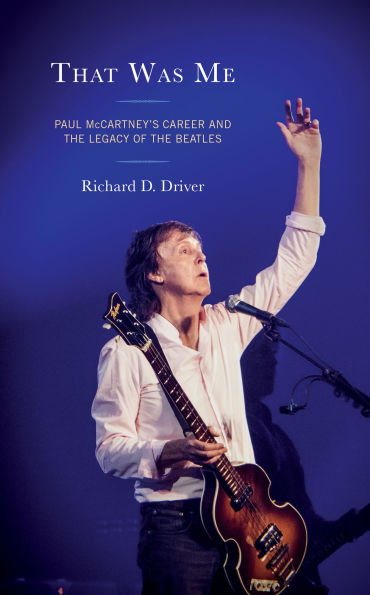 That Was Me: Paul McCartney's Career and the Legacy of Beatles