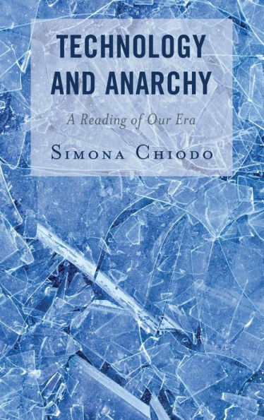 Technology and Anarchy: A Reading of Our Era