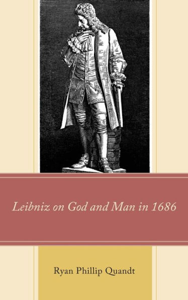 Leibniz on God and Man 1686