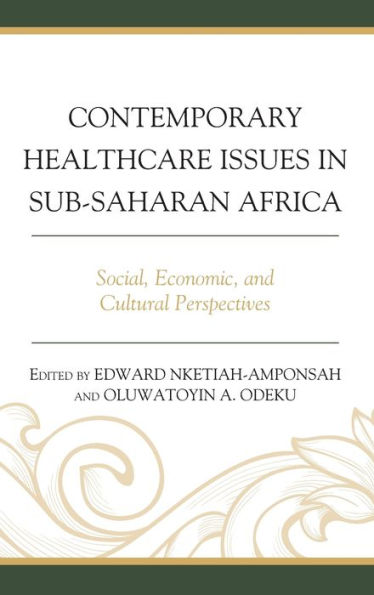 Contemporary Healthcare Issues Sub-Saharan Africa: Social, Economic, and Cultural Perspectives