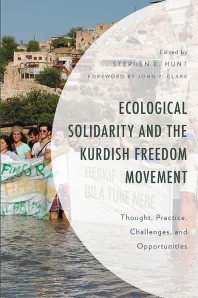 Ecological Solidarity and the Kurdish Freedom Movement: Thought, Practice, Challenges, Opportunities