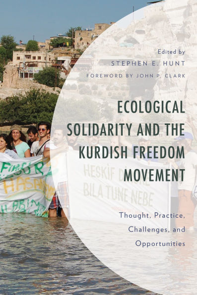 Ecological Solidarity and the Kurdish Freedom Movement: Thought, Practice, Challenges, Opportunities