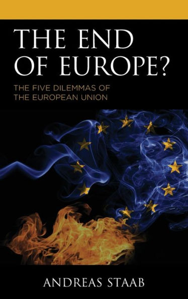 the End of Europe?: Five Dilemmas European Union