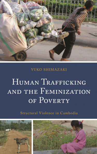 Human Trafficking and the Feminization of Poverty: Structural Violence Cambodia