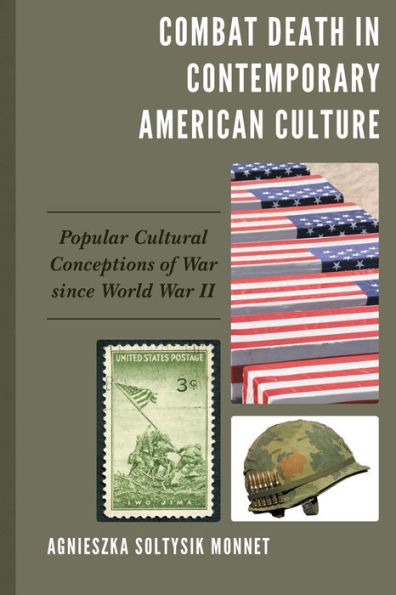 Combat Death Contemporary American Culture: Popular Cultural Conceptions of War since World II