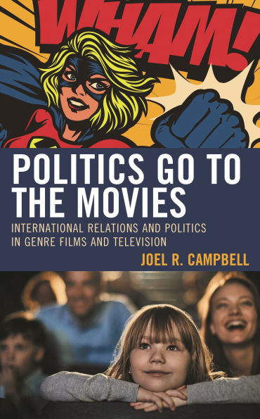 Politics Go to the Movies: International Relations and Genre Films Television