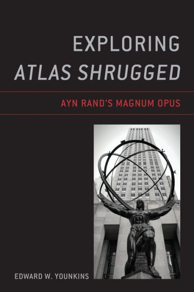 Exploring Atlas Shrugged: Ayn Rand's Magnum Opus