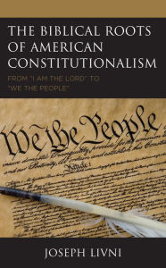 Title: The Biblical Roots of American Constitutionalism: From 