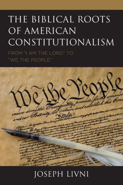 The Biblical Roots of American Constitutionalism: From 