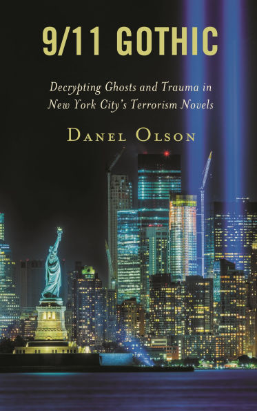 9/11 Gothic: Decrypting Ghosts and Trauma New York City's Terrorism Novels