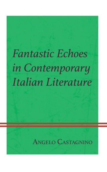 Fantastic Echoes Contemporary Italian Literature