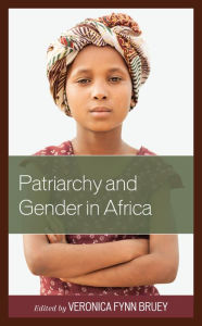 Title: Patriarchy and Gender in Africa, Author: Veronica Fynn Bruey Athabasca University